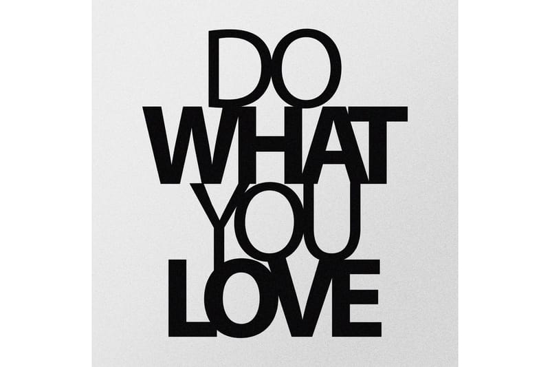 DO WHAT YOU LOVE Väggdekor Svart - Inredning & dekor - Väggdekor - Skyltar - Plåtskylt