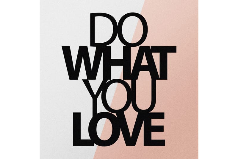 DO WHAT YOU LOVE Väggdekor Svart - Inredning & dekor - Väggdekor - Skyltar - Plåtskylt